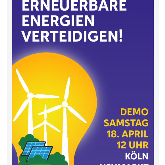 Erneuerbare Energien verteidigen! – Großdemo Köln — Sa 18.04 12h
